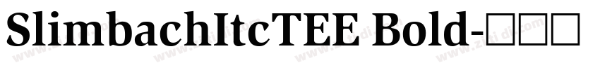 SlimbachItcTEE Bold字体转换